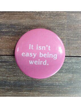 Weird Isn't Easy Button Pin Pink White Funny Truth Lapel Bag Gear Vintage